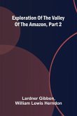 Exploration Of The Valley Of The Amazon, Part 2