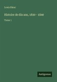 Histoire de dix ans, 1830 - 1840