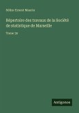 Répertoire des travaux de la Société de statistique de Marseille