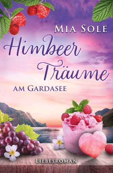 Himbeerträume am Gardasee Himbeerträume am Gardasee
