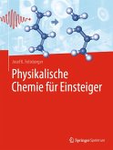 Physikalische Chemie für Einsteiger (eBook, PDF) Physikalische Chemie für Einsteiger (eBook, PDF)