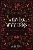 Weaving & Wyverns (Tales of Rydding Village, #4) (eBook, ePUB) Weaving & Wyverns (Tales of Rydding Village, #4) (eBook, ePUB)