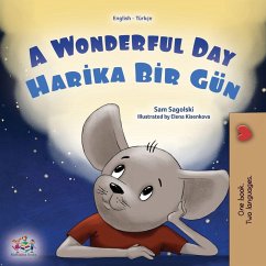 A Wonderful Day (English Turkish Bilingual Children's Book) A Wonderful Day (English Turkish Bilingual Children's Book)