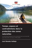 Temps, espace et contradictions dans la protection des zones naturelles