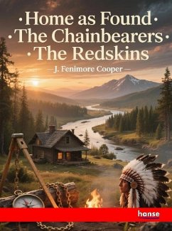 Home as Found, The Chainbearers, The Redskins Home as Found, The Chainbearers, The Redskins