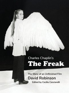 Charles Chaplin's The Freak - Chaplin, Charles; Robinson, David
