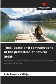 Time, space and contradictions in the protection of natural areas Time, space and contradictions in the protection of natural areas