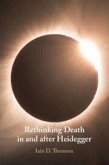 Rethinking Death in and after Heidegger Rethinking Death in and after Heidegger