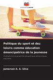 Politique du sport et des loisirs comme éducation émancipatrice de la jeunesse Politique du sport et des loisirs comme éducation émancipatrice de la jeunesse