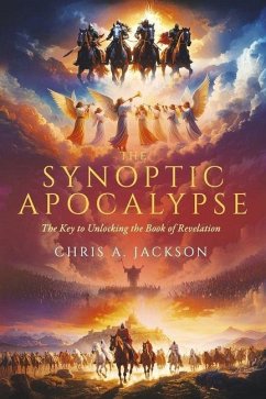 Cover The Synoptic Apocalypse: The Key to Unlocking the Book of Revelation