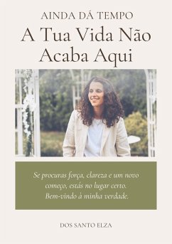 A Tua Vida Não Acaba Aqui - Dos Santos, Elza