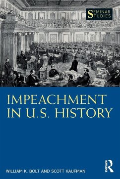 Impeachment in U.S. History - Kaufman, Scott; Bolt, William K.