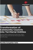 Transformation of Community Councils into Territorial Entities Transformation of Community Councils into Territorial Entities