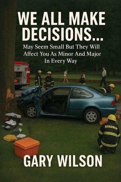 We All Make Decisions We All Make Decisions