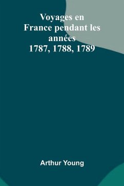 Cover Voyages En France Pendant Les Ann es 1787, 1788, 1789