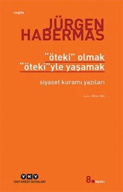 Öteki Olmak Ötekiyle Yasamak - Habermas, Jürgen