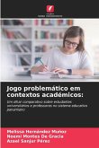 Jogo problemático em contextos académicos: Jogo problemático em contextos académicos: