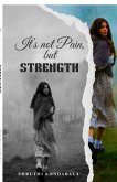 It's not PAIN, but STRENGTH