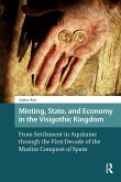 Minting, State, and Economy in the Visigothic Kingdom