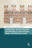 Leadership, Social Cohesion, and Identity in Late Antique Spain and Gaul (500-700)