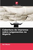 Cobertura da imprensa sobre julgamentos na Nigéria Cobertura da imprensa sobre julgamentos na Nigéria