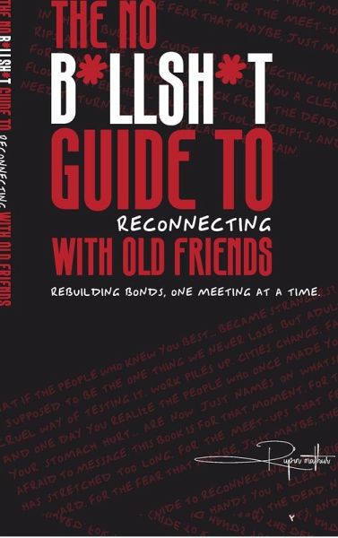 The No B*llsh*t Guide to Reconnecting with Old Friends The No B*llsh*t Guide to Reconnecting with Old Friends