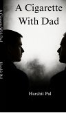 A Cigarette With Dad