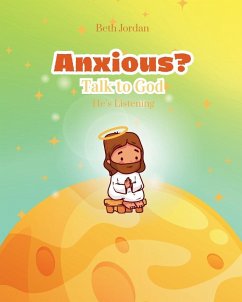 Anxious? Talk to God - Jordan, Beth Anxious? Talk to God - Jordan, Beth