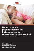 Déterminants psychosociaux de l'observance du traitement antirétroviral Déterminants psychosociaux de l'observance du traitement antirétroviral