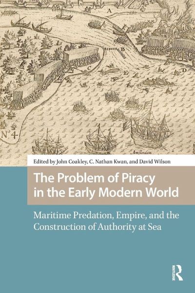 The Problem of Piracy in the Early Modern World The Problem of Piracy in the Early Modern World
