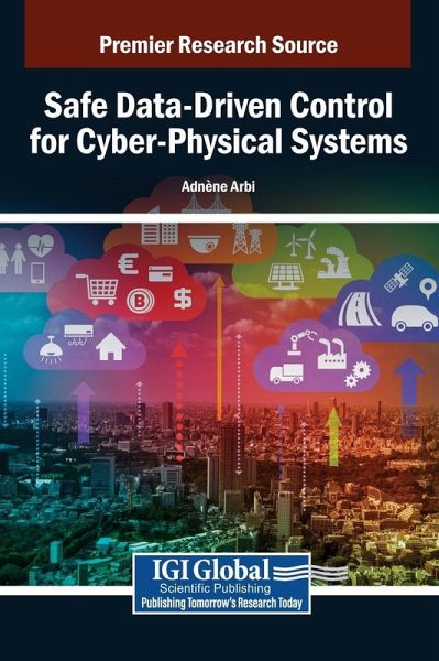 Safe Data-Driven Control for Cyber-Physical Systems Safe Data-Driven Control for Cyber-Physical Systems