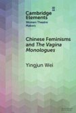 Chinese Feminisms and the Vagina Monologues Chinese Feminisms and the Vagina Monologues
