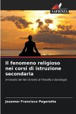 Il fenomeno religioso nei corsi di istruzione secondaria Il fenomeno religioso nei corsi di istruzione secondaria