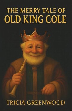 The Merry Tale of Old King Cole - Greenwood, Tricia