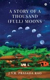 A Story of A Thousand (full) Moons A Story of A Thousand (full) Moons