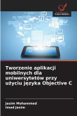 Tworzenie aplikacji mobilnych dla uniwersytetów przy u¿yciu j¿zyka Objective C