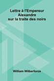 Lettre L'Empereur Alexandre Sur La Traite Des Noirs