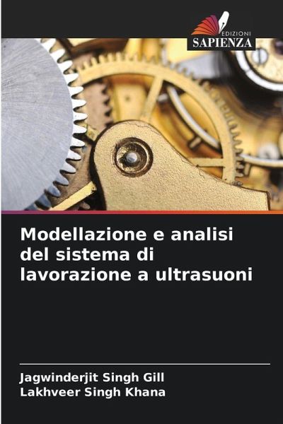 Modellazione e analisi del sistema di lavorazione a ultrasuoni Modellazione e analisi del sistema di lavorazione a ultrasuoni