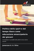 Politica dello sport e del tempo libero come educazione emancipatoria dei giovani Politica dello sport e del tempo libero come educazione emancipatoria dei giovani