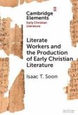 Literate Workers and the Production of Early Christian Literature Literate Workers and the Production of Early Christian Literature