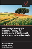 Interaktywny wp¿yw upa¿ów i suszy na pszenic¿ w tropikalnych regionach pó¿pustynnych