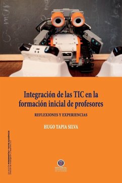 Integración de las TIC en la formación inicial de profesores - Tapia Silva, Hugo