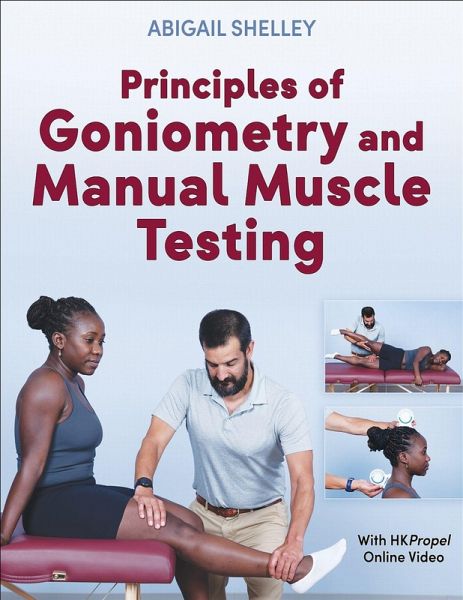 Principles of Goniometry and Manual Muscle Testing Principles of Goniometry and Manual Muscle Testing