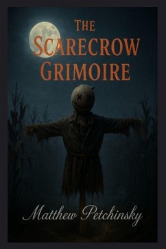 The Scarecrow Grimoire - Petchinsky, Matthew