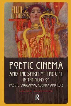 Cover Poetic Cinema and the Spirit of the Gift in the Films of Pabst, Parajanov, Kubrick and Ruiz