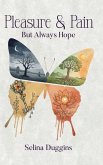 Pleasure & Pain But Always Hope Pleasure & Pain But Always Hope