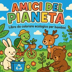 Amici del Pianeta - Libro da colorare ecologico per bambini - Martin, Chris