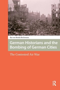 Cover German Historians and the Bombing of German Cities