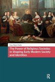 The Power of Religious Societies in Shaping Early Modern Society and Identities The Power of Religious Societies in Shaping Early Modern Society and Identities