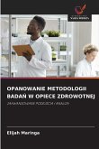 OPANOWANIE METODOLOGII BADA¿ W OPIECE ZDROWOTNEJ OPANOWANIE METODOLOGII BADA¿ W OPIECE ZDROWOTNEJ